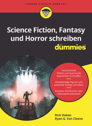 Science Fiction, Fantasy und Horror schreiben für Dummies von Dakan,  Rick, Hofer von Lobenstein,  Johanna, Van Cleave,  Ryan G.