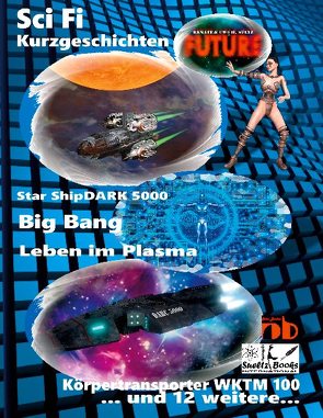 Science Fiction Kurzgeschichten FUTURE von Sültz,  Renate, Sültz,  Uwe H.