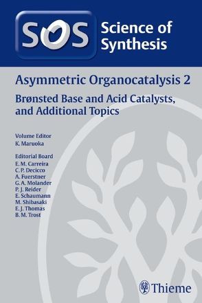 Science of Synthesis: Asymmetric Organocatalysis Vol. 2 von Akiyama,  Takahiko, Arakawa,  Yukihiro, Chen,  Ying-Chun, Cui,  Hai-Lei, Deng,  Li
