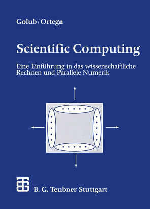 Scientific Computing von Golub,  Gene, Ortega,  James M.