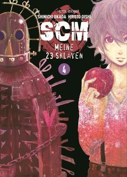 SCM – Meine 23 Sklaven 04 von Oishi,  Hiroto, Okada,  Shinichi