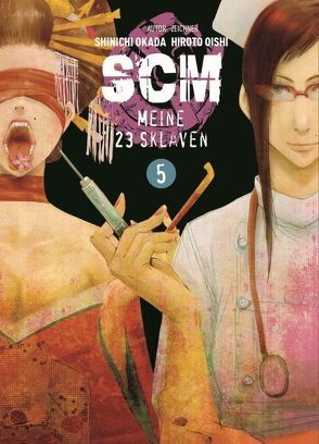 SCM – Meine 23 Sklaven 05 von Oishi,  Hiroto, Okada,  Shinichi