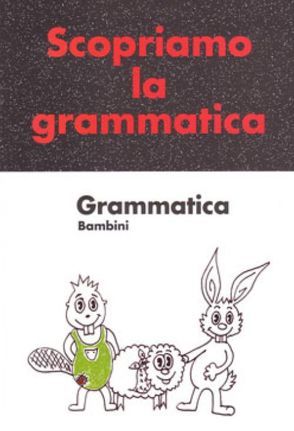 Scopriamo la grammatica von Bietenhader,  Sabine, Caspani,  Franca, Hertner,  Anna, Menghini,  Luigi, Todisco,  Vincenzo