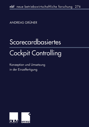 Scorecardbasiertes Cockpit Controlling von Grüner,  Andreas