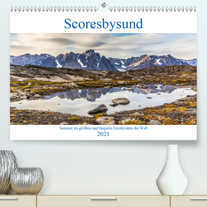 Scoresbysund – Sommer im größten und längsten Fjordsystem der Welt (Premium, hochwertiger DIN A2 Wandkalender 2021, Kunstdruck in Hochglanz) von Hagen,  Mario