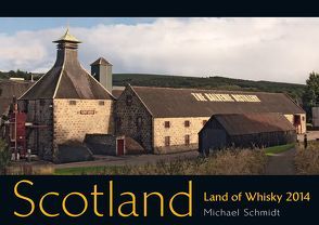 Scotland – Land of Whisky 2014 von Schmidt,  Michael