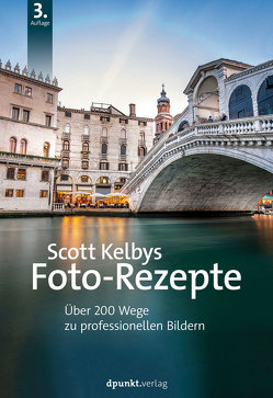 Scott Kelbys Foto-Rezepte von Kelby,  Scott, Kommer,  Christoph, Kommer,  Isolde