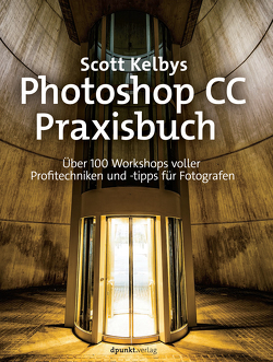 Scott Kelbys Photoshop CC-Praxisbuch von Kelby,  Scott, Kommer,  Christoph