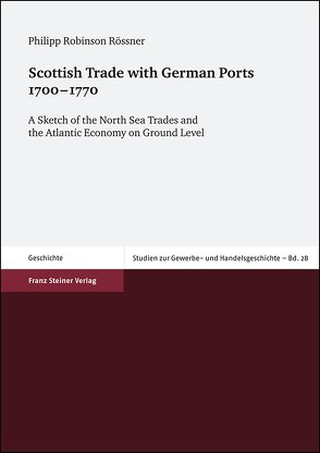 Scottish Trade with German Ports 1700–1770 von Rössner,  Philipp Robinson