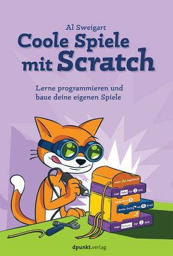 Coole Spiele mit Scratch von Gronau,  Volkmar, Sweigart,  Al