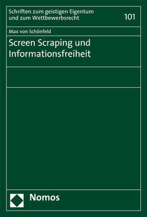 Screen Scraping und Informationsfreiheit von von Schönfeld,  Max