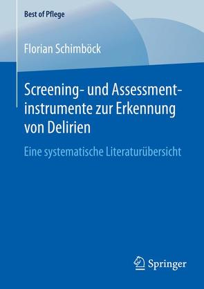 Screening- und Assessmentinstrumente zur Erkennung von Delirien von Schimböck,  Florian