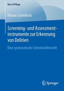 Screening- und Assessmentinstrumente zur Erkennung von Delirien von Schimböck,  Florian
