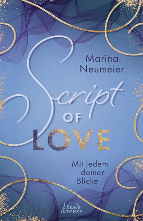 Script of Love – Mit jedem deiner Blicke (Love-Trilogie, Band 2) von Neumeier,  Marina