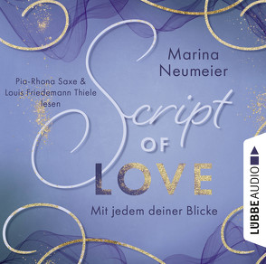 Script of Love – Mit jedem deiner Blicke von Neumeier,  Marina, Saxe,  Pia-Rhona, Thiele,  Louis Friedemann