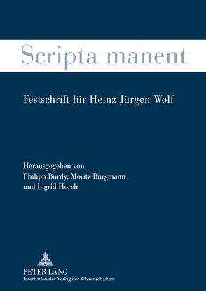 Scripta manent von Burdy,  Philipp, Burgmann,  Moritz, Horch,  Ingrid