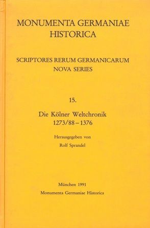 Scriptores rerum Germanicarum, Nova series / Die Kölner Weltchronik 1273/88-1376 von Sprandel,  Rolf