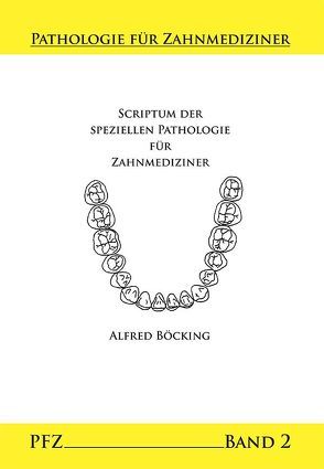 Scriptum der Speziellen Pathologie für Zahnmediziner von Böcking,  Alfred