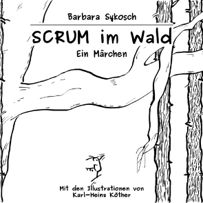 SCRUM im Wald von Köther,  Karl-Heinz, Sykosch,  Barbara