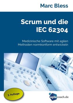 Scrum und die IEC 62304 von Bleß,  Marc