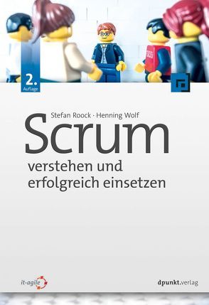 Scrum – verstehen und erfolgreich einsetzen von Roock,  Stefan, Wolf,  Henning