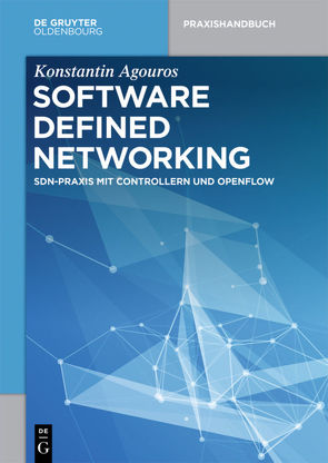 Software Defined Networking von Agouros,  Konstantin