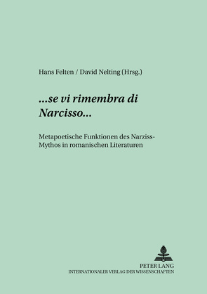 …«se vi rimembra di Narcisso»… von Felten,  Hans, Nelting,  David