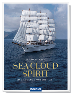 Sea Cloud Spirit von Batz,  Michael