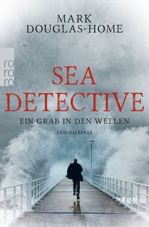 Sea Detective: Ein Grab in den Wellen von Douglas-Home,  Mark, Lux,  Stefan