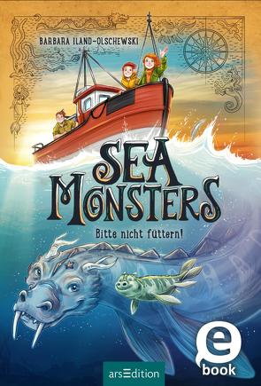 Sea Monsters – Bitte nicht füttern! (Sea Monsters 2) von Grubing,  Timo, Iland-Olschewski,  Barbara