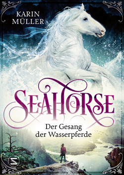Seahorse – Der Gesang der Wasserpferde von Mueller,  Karin
