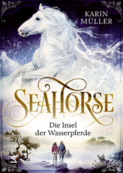 Seahorse – Die Insel der Wasserpferde von Mueller,  Karin