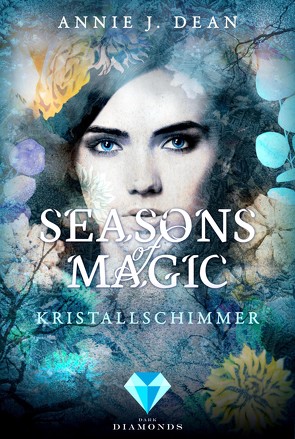 Seasons of Magic: Kristallschimmer von Dean,  Annie J.