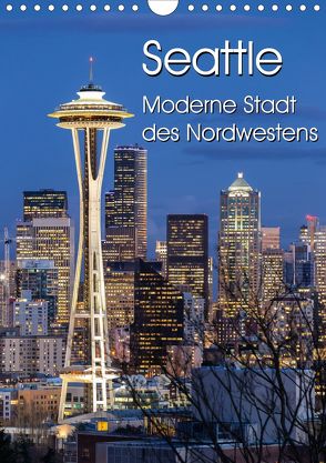 Seattle – Moderne Stadt des Nordwestens (Wandkalender 2020 DIN A4 hoch) von Klinder,  Thomas