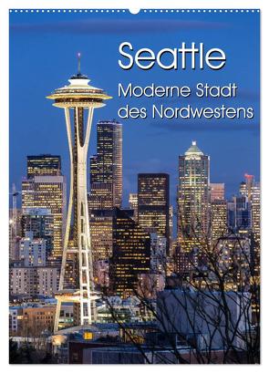Seattle – Moderne Stadt des Nordwestens (Wandkalender 2024 DIN A2 hoch), CALVENDO Monatskalender von Klinder,  Thomas