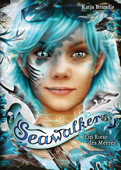 Seawalkers (4). Ein Riese des Meeres von Brandis,  Katja, Carls,  Claudia
