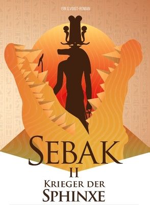 Sebak II. – Krieger der Sphinxe von Voigt,  G