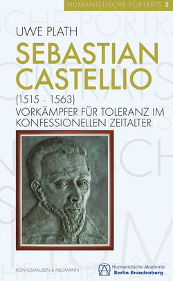 Sebastian Castellio (1515–1563) von Plath,  Uwe