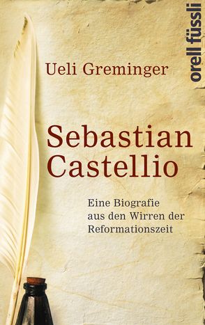 Sebastian Castellio von Greminger,  Ueli