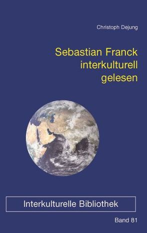 Sebastian Franck interkulturell gelesen von Dejung,  Christoph