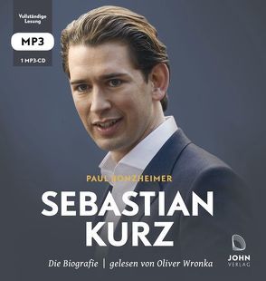 Sebastian Kurz: Die Biografie von Ronzheimer,  Paul, Wronka,  Oliver