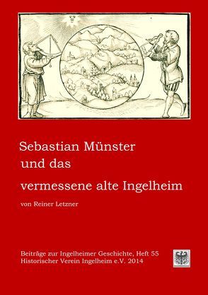 Sebastian Münster und das vermessene alte Ingelheim von Letzner,  Reiner
