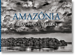Sebastião Salgado. Amazônia von Salgado,  Lélia Wanick, Salgado,  Sebastião