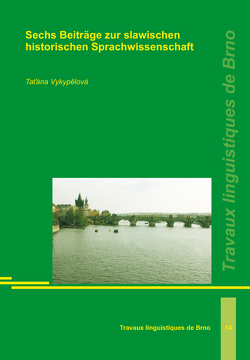 Sechs Beiträge zur slawischen historischen Sprachwissenschaft von Vykypělová,  Tatána