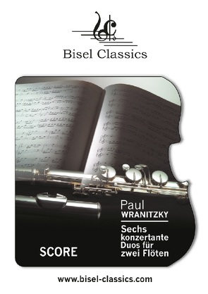 Sechs Konzertante Duos für Zwei Flöten von Begley,  Stephen, Wranitzky,  Paul