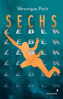 Sechs Leben von Häfner,  Ann-Kathrin, Petit,  Véronique