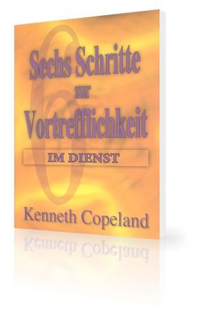 Sechs Schritte zur Vortrefflichkeit im Dienst von Copeland,  Kenneth