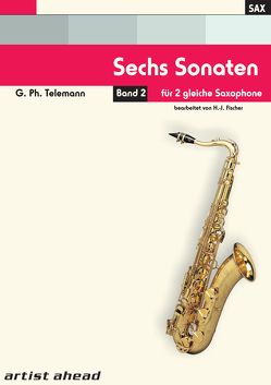 Sechs Sonaten – Band 2 – für zwei gleiche Saxophone von Georg Philipp Telemann. Spielbuch. Musiknoten. von Fischer,  Hans-Jörg, Telemann,  Georg Philipp