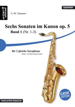Sechs Sonaten im Kanon – Band 1 – für zwei gleiche Saxophone von Georg Philipp Telemann. Spielbuch. Musiknoten. von Fischer,  Hans-Jörg, Telemann,  Georg Philipp