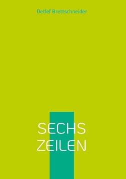 Sechs Zeilen von Brettschneider,  Detlef